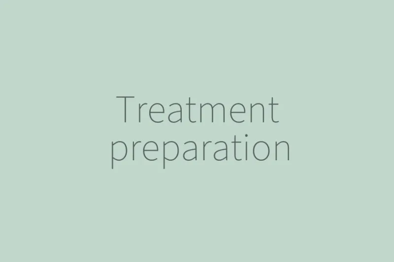 Preparing the treatment